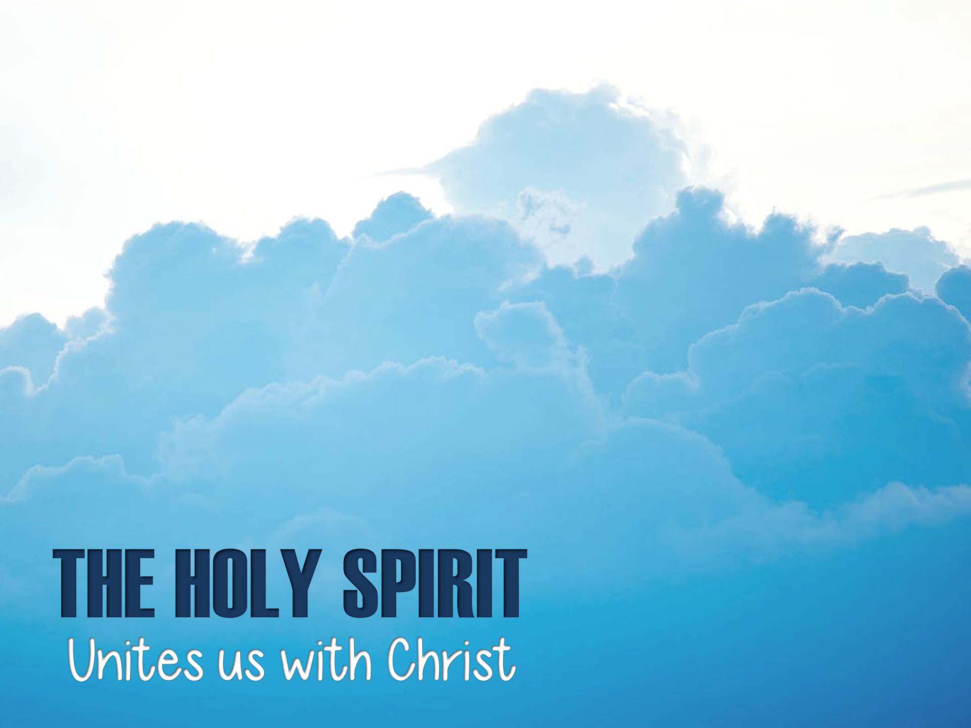 Sunday: The Holy Spirit Unites us with Christ